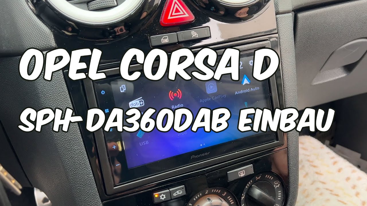 Opel Corsa D - Pioneer SPH-DA360DAB Radio Installation 