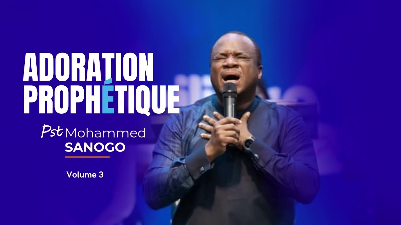 ♪ C'EST TOI QUI REGNE - 1 HEURE D'ADORATION PROPHÉTIQUE AVEC LE PASTEUR MOHAMMED SANOGO | Volume 3