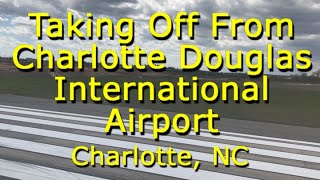 Taking Off From Charlotte Douglas International Airport, Charlotte NC by Wander Woman 48 views 2 weeks ago 3 minutes