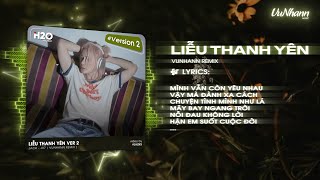 Liễu Thanh Yên Remix (Ver 2) - Jack - J97 x VuNhann | Liễu Thanh Yên Cõi Lòng Miên Mang Remix TikTok