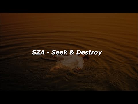 SZA - Seek & Destroy (Lyrics)