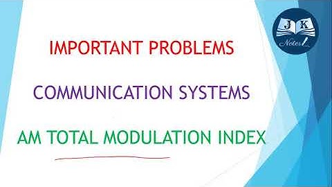 #2 COMMUNICATION SYSTEMS IMP PROBLEMS| AM TOTAL MODULATION INDEX