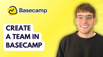 How to Create a Team in Basecamp [2025 Guide]