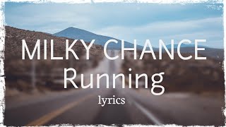 Video thumbnail of "Milky Chance - Running (lyrics)"