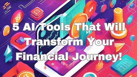 5 AI Tools That Will Transform Your Financial Journey!