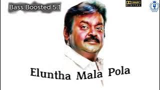 Eluntha Mala Pola | எழுந்தா மல போல  | Bass Boosted 5.1 Dolby Audio Song #vijayakanth