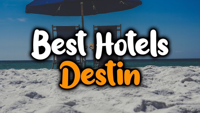 Top 5 Hotels In Destin Florida Best