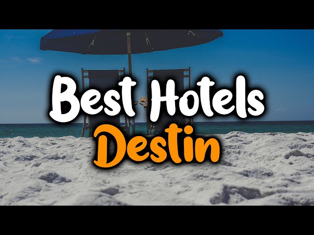 Best Hotels In Destin For Families