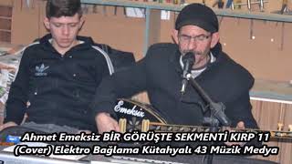Ahmet Emeksiz Bi̇r Görüşte Segmenti Kırp 11 Cover Elektro Bağlama Kütahyalı 43 Müzik Medya