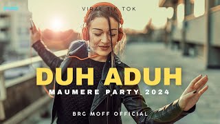 REMIX TERBARU || DUH ADUH REMIX DANGDUT || PARTY MAUMERE TERBARU 2024