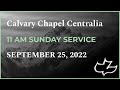 Calvary Chapel Centralia - Sunday 11AM, September 25, 2022
