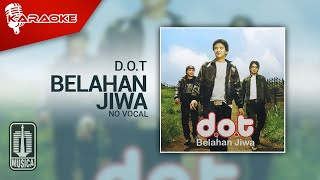 Miniatura de "D.O.T - Belahan Jiwa (Official Karaoke Video) | No Vocal"