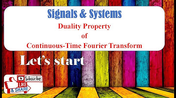 Duality Property of Continuous-Time Fourier Transform || Signals & Systems
