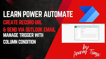 Learn Power automate: Trigger flow on column condition, create record url and send via outlook email