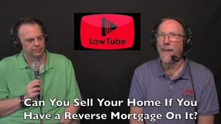 Can you sell your home if it has a reverse mortgage on it?