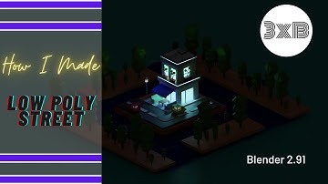 Low Poly Street Made by Blender 2.91 (Modelling and Texturing Timelapse)