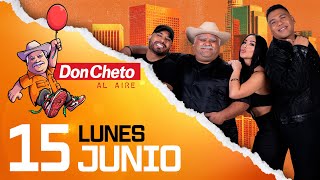 🔴 Don Cheto Al Aire En Vivo - 15 de Junio de 2026
