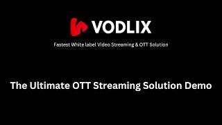 Discover Vodlix: The Ultimate OTT Streaming Solution Demo