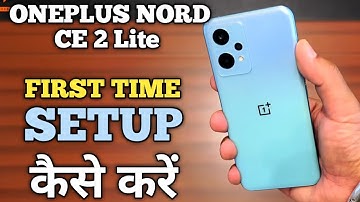 How To First Time Setup in OnePlus Nord Ce 2 Lite | OnePlus Nord Ce 2 Lite First Time Setup