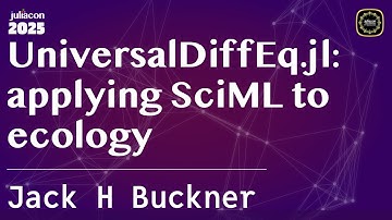 UniversalDiffEq.jl: applying SciML to ecology | H Buckner | JuliaCon Global 2025