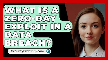 What Is A Zero-day Exploit In A Data Breach? - SecurityFirstCorp.com