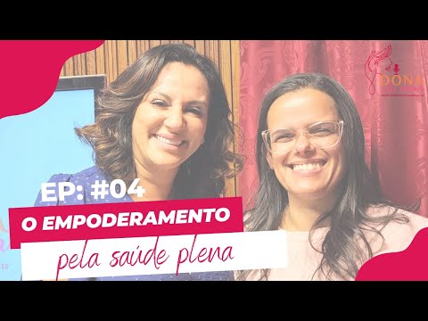 EP #04 O empoderamento pela saúde plena