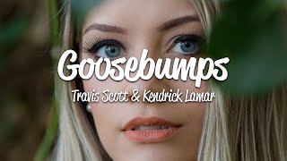 Travis Scott - Goosebumps (Lyrics) ft. Kendrick Lamar