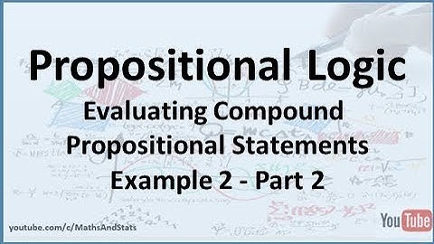 Propositional Logic: Evaluating Compound Propositional Statements Example 2 - Part 2