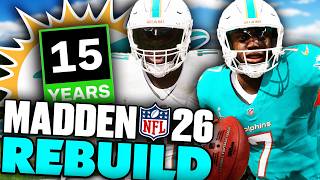 I Took Over The Dolphins For 15 Seasons! Rebuilding The Miami Dolphins on Madden 26 Franchise