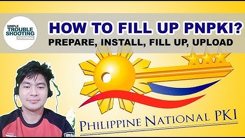 HOW TO FILL UP PNPKI (COMPLETE)