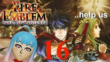 Fire Emblem Dumb Dumb Plays Path of Radiance Part 16 (Blind Playthrough Stream)