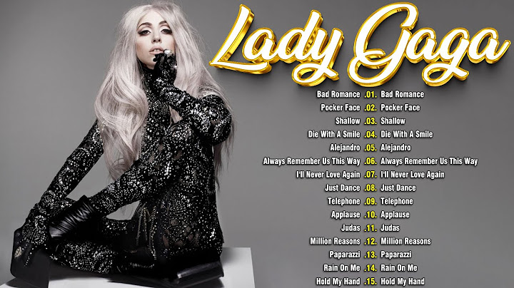 Best 15+ Lady Gaga Songs Playlist 2025 - Lady Gaga Greatest Hits Collection - The Best Of Lady Gaga