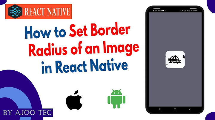 React native image border top left radius not working năm 2024