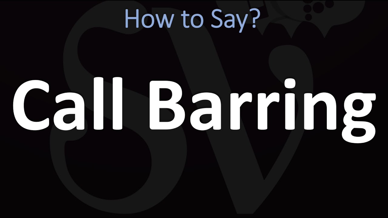How To Pronounce Call Barring? (Correctly)