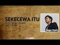 Sekecewa Itu | Angga Candra | Versi Karaoke