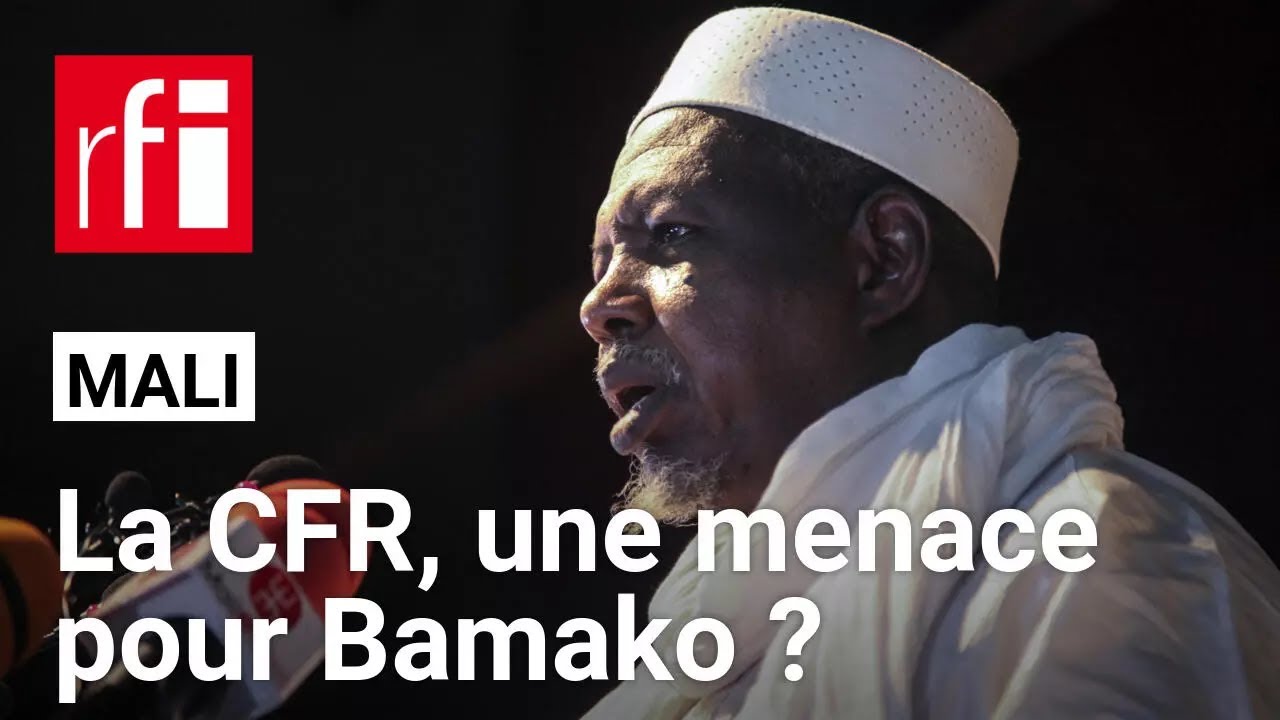 Mali : la CFR, « une menace très sérieuse » pour le régime de Bamako • RFI