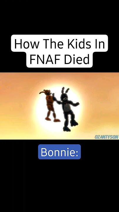 How The Kids In FNAF Died #fnaf #fivenightsatfreddys #bonnie  #sfm #animation #memes  #viral