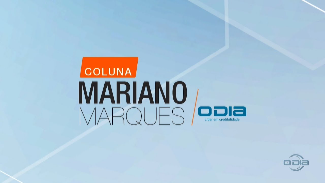 Coluna Mariano Marques na O Dia TV 22 07 2023