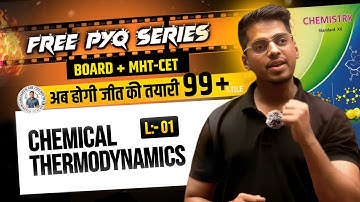 4. Chemical Thermodynamics L - 1  Class 12 | PYQs Series | HSC + CET | Abhishek Sir Chemistry ASC