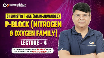 4 p BLOCK | NITROGEN AND OXYGEN FAMILY | IIT JEE MAIN ADVANCED | Class 12 | KVPY | OLYMPIAD