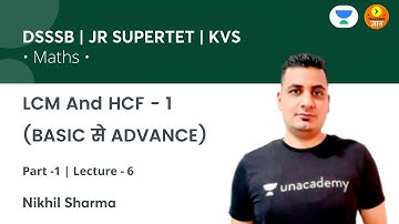 LCM And HCF - 1(BASIC से ADVANCE) | DSSSB/JR.SUPER TET/KVS Teaching Gyan