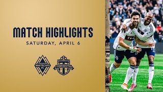 HIGHLIGHTS | Vancouver Whitecaps FC vs Toronto FC | April 6, 2024