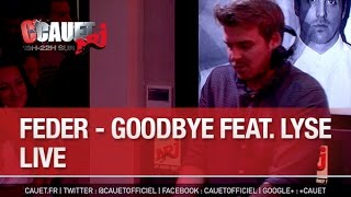 Feder - Goodbye feat. Lyse - Live - C'Cauet sur NRJ - C’Cauet sur NRJ