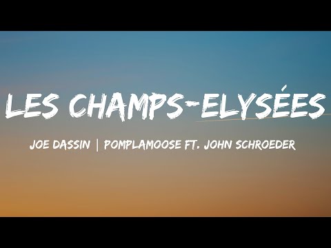 Les Champs Elysées Paroles Lyrics Joe Dassin Pomplamoose Ft John Schroeder