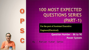 OPSC AEE(Electrical)| Power Systems| 100 Most Expected Questions series-Part-1-(86-90)