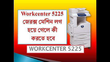 woorkcenter 5225 xerox machine all problem solve clear key