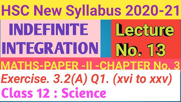 No. 13 Indefinite Integration ||  Exercise 3.2( A) Q1(xvi to xxv)|12th Science- Maths-II|