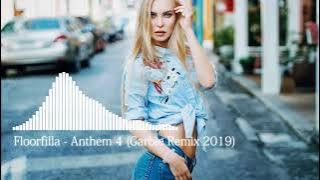 Floorfilla - Anthem 4 (Garbie Remix 2019)