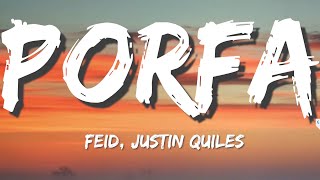 Feid & Justin Quiles - PORFA (Lyrics/Letra)