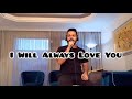 I Will Always Love You - (Whitney Houston) Gabriel Henrique